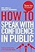 How To Speak With Confidence in Public by Edie Lush