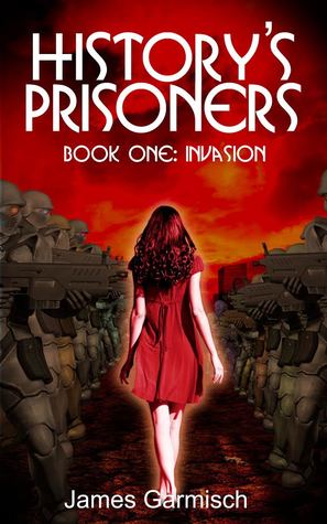 History's Prisoners (Invasion #1)