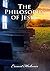 The Philosophy of Jesus by Ernest Shurtleff Holmes