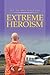 Extreme Heroism