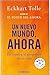 Un Nuevo Mundo, Ahora by Eckhart Tolle