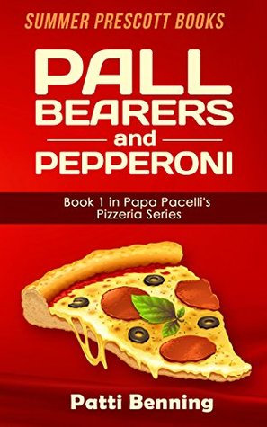 Pall Bearers and Pepperoni (Papa Pacelli's Pizzeria #1)