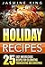Holiday Recipes: 25 Easy and Delicious Recipes for Celebrating Thanksgiving and Christmas
