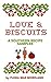 Love & Biscuits (unusual food, soul food, easy recipes, dump meals, crockpot, meals): A Southern Recipe Sampler