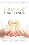 Grace and Forgiveness: Learning to Give the Gift of Forgiveness to Others and Ourselves
