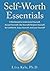 Self-Worth Essentials: A Workbook to Understand Yourself, Accept Yourself, Like Yourself, Respect Yourself, Be Confident, Enjoy Yourself, and Love Yourself