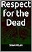 Respect for the Dead: 2nd edition (Surviving the Dead Book 1)