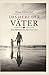Das Herz der Väter — Ein Plädoyer für das Vatersein