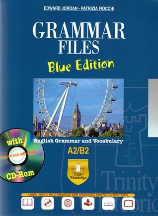 Grammar Files, Blue edition. English Grammar and Vocabulary: From elementary [A2] to upper-intermediate [B2] (Paperback)