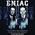 Eniac: The Triumphs and Tragedies of the World's First Computer