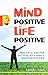 Mind Positive Life Positive...