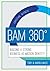 BAM 360°: Building a Strong...