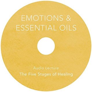 Emotions Essential Oils Audio Lecture The Five Stages Of Healing By Daniel Macdonald