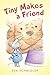 Tiny Makes a Friend