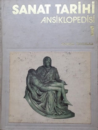 Sanat Tarihi Ansiklopedisi Cilt: 1 (Sanat Tarihi Ansiklopedisi, #1)