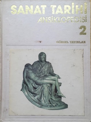 Sanat Tarihi Ansiklopedisi, Cilt: 2 (Sanat Tarihi Ansiklopedisi, #2)