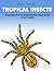 Tropical Insects: 50 Incred...