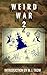 Weird War Two
