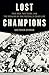 Lost Champions: Four Men, Two Teams, and the Breaking of Pro Football’s Color Line