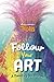 Follow Your Art (Dreamworks Trolls)