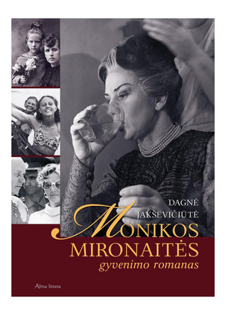 Monikos Mironaitės gyvenimo romanas (Hardcover)