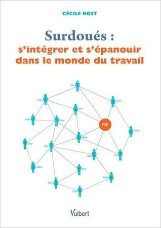 Surdoués : s'intégrer et s'épanouir dans le monde du travail (Broché)