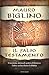 Il Falso Testamento: Creazione, miracoli, patto d'alleanza: l'altra verità dietro la Bibbia