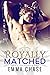 Royally Matched (Royally, #2)