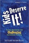 Kids Deserve It! by Todd Nesloney