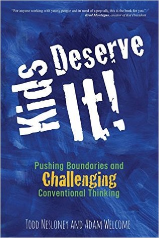 Kids Deserve It!: Pushing Boundaries and Challenging Conventional Thinking (Paperback)