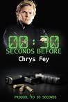 30 Seconds Before by Chrys Fey 30 Seconds Before by Chrys Fey