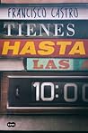 Tienes hasta las 10 by Francisco Castro
