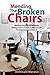 Mending The Broken Chairs - Journey to Your Wholeness: Making Positive Changes and Aligning Yourself Towards a Purpose-driven Life