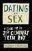 Dating and Sex: A Guide for the 21st Century Teen Boy