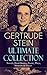 GERTRUDE STEIN Ultimate Collection: Novels, Short Stories, Poetry, Plays, Memoirs & Essays: Modernist and cubist-inspired novels, poems, plays, memoirs, essays