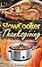Slow Cooker Thanksgiving: 21 Recipe for a Perfect Holiday (Healthy Recipes, Crock Pot Recipes, Slow Cooker Recipes, Caveman Diet, Stone Age Food, Clean Food, Holiday Food)