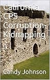 California CPS Corruption-Kidnapping