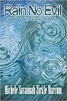 Rain No Evil by Michele Savauanah Zirkle Ma...