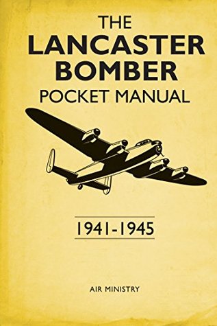 The Lancaster Bomber Pocket Manual: 1941-1945 (Pocket Manuals (Conway))