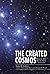 The Created Cosmos by Danny R. Faulkner