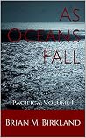 As Oceans Fall: Tau Effect: Volume One As Oceans Fall: Tau Effect: Volume One