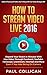 How To Stream Video Live 20...