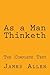 As a Man Thinketh