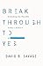 Break Through to Yes: Unlocking the Possible within a Culture of Collaboration