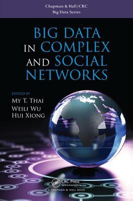 Big Data in Complex and Social Networks (Chapman & Hall/CRC Big Data Series)