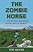 The Zombie Horse: … Or are ...