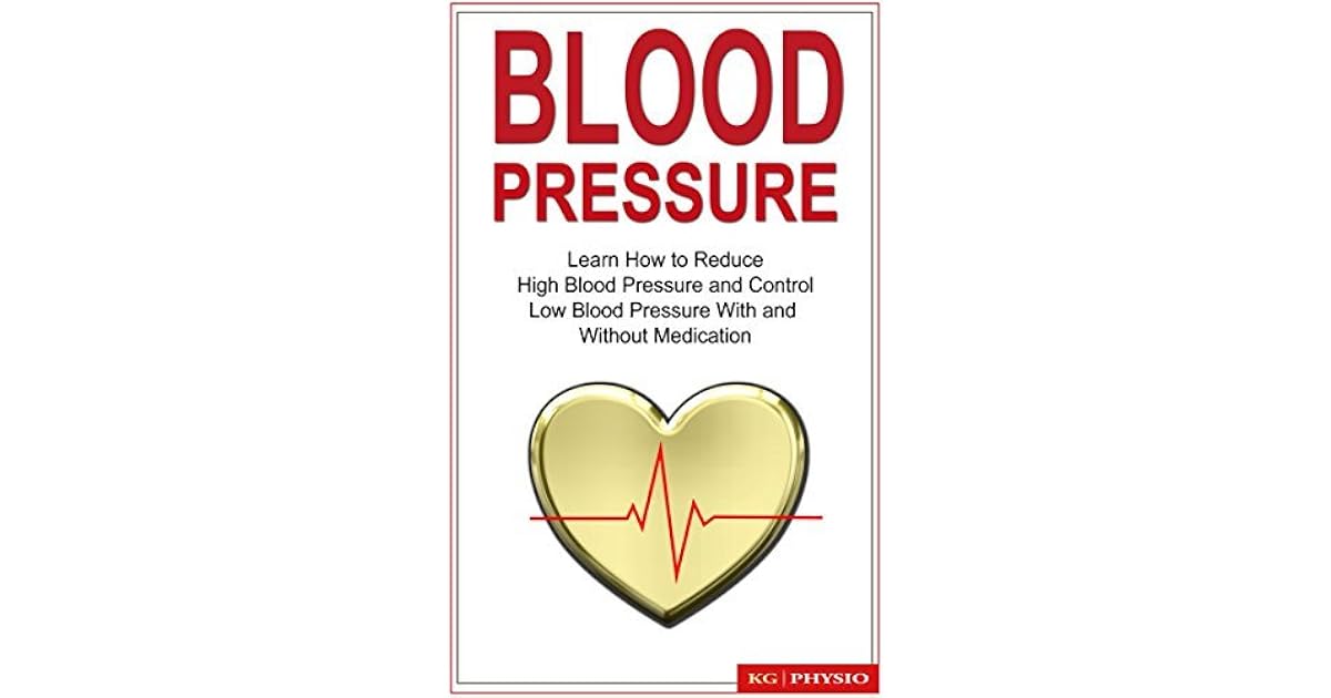 Blood Pressure Learn how to reduce high blood pressure and control low