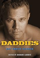 Daddies: Gay Erotic Stories by Richard Labonté