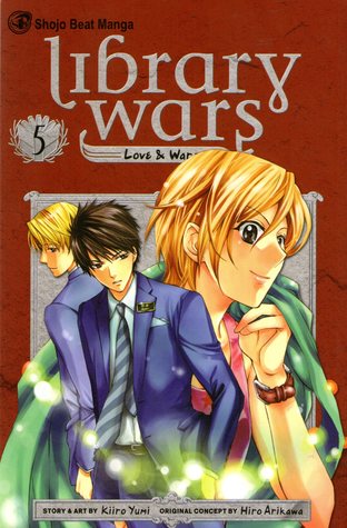 Library Wars: Love & War, Vol. 5 (Library Wars: Love & War, #5)