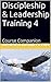Discipleship & Leadership Training 4 by Denise Flynn Discipleship & Leadership Training 4 by Denise Flynn